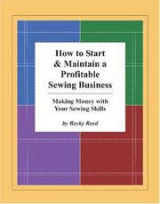 Cover of: How to Start & Maintain a Profitable Sewing Business: Making Money with Your Sewing Skills