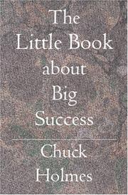 Cover of: The Little Book about Big Success by Chuck Holmes