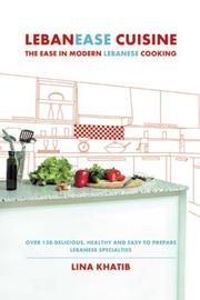 Cover of: Lebanease Cuisine: The Ease in Modern Lebanese Cooking