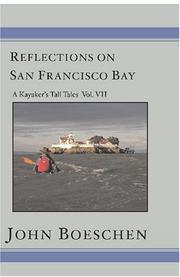 Cover of: Reflections on San Francisco Bay: A Kayaker's Tall Tales Volume 7: A Kayaker's Tall Tales: Vol. VI