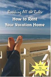 Cover of: Breaking all the Rules: How to Rent Your Vacation Home | Marie R. Ferguson