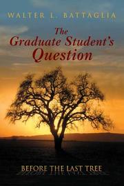 Cover of: The Graduate Student's Question by Walter L. Battaglia