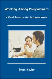 Cover of: Working Among Programmers: A Field Guide to the Software World