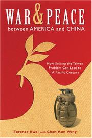 Cover of: War and Peace Between America and China by Dr. Terence Kwai Hon Hong