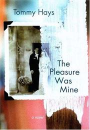 Cover of: The pleasure was mine by Tommy Hays, Tommy Hays