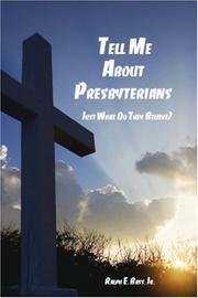 Cover of: Tell Me about the Presbyterians: Just What Do They Believe?