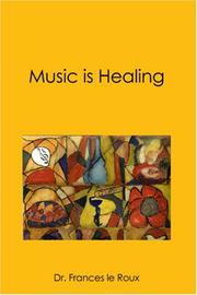 Cover of: Music is Healing by Dr. Frances le Roux