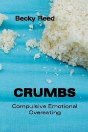 Cover of: Crumbs: Compulsive Emotional Overeating