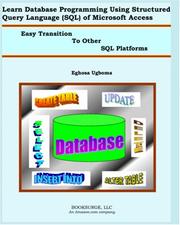 Cover of: Learn Database Programming Using Structured Query Language (SQL) of Microsoft Access by Eghosa Ugboma