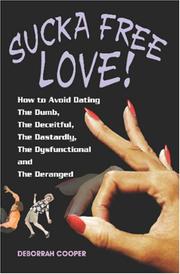 Cover of: Sucka Free Love -  How to Avoid Dating The Dumb, The Deceitful, The Dastardly, The Dysfunctional and The Deranged!