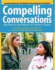Cover of: Compelling Conversations: Questions and Quotations on Timeless Topics- An Engaging ESL Textbook for Advanced Students