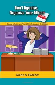 Cover of: Don't Agonize, Organize Your Office Now!: Simple Solutions for Your Office Organizing Challenges