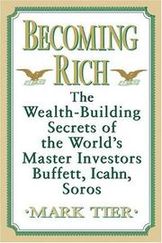 Cover of: Becoming Rich: The Wealth-Building Secrets of the World's Master Investors Buffett, Icahn, Soros