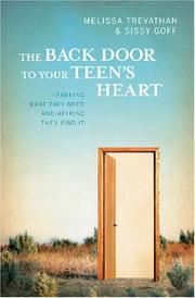 Cover of: The Back Door To Your Teen's Heart: Learning What They Need and Helping Them Find It