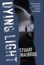Cover of: Dying Light (Logan MacRae) by Stuart MacBride