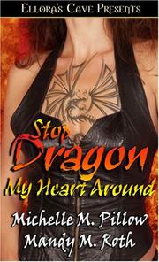 Cover of: Stop Dragon My Heart Around by Michelle M. Pillow, Mandy M. Roth