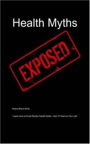 Cover of: Health myths exposed: learn how to avoid deadly health myths-- add 10 years to your life