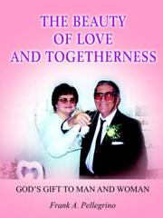 Cover of: THE BEAUTY OF LOVE AND TOGETHERNESS: GOD'S GIFT TO MAN AND WOMAN