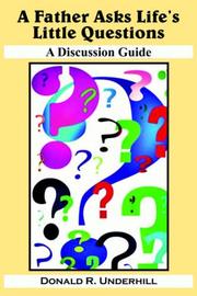Cover of: A Father Asks Life's Little Questions: A Discussion Guide