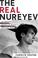 Cover of: The real Nureyev