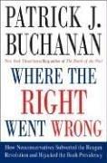 Cover of: Where the right went wrong by Patrick J. Buchanan