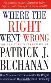 Cover of: Where the right went wrong: how neoconservatives subverted the Reagan revolution and hijacked the Bush presidency