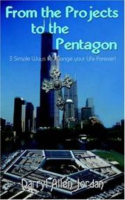 Cover of: From the Projects to the Pentagon: 3 Simple Ways to Change your Life Forever!