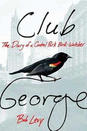 Cover of: Club George: the diary of a Central Park birdwatcher