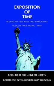 Cover of: EXPOSITION OF TIME: BORN TO BE FREE - GIVE ME LIBERTY