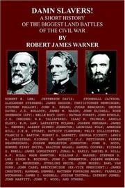 Cover of: DAMN SLAVERS!: A SHORT HISTORY OF THE BIGGEST LAND BATTLES OF THE CIVIL WAR