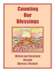 Cover of: COUNTING OUR BLESSINGS by SHERRAN  J. KOSHORK