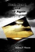 Cover of: Heal, Mend, and Live Again