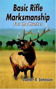 Cover of: Basic Rifle Marksmanship by Luther E Johnson