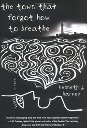 Cover of: The town that forgot how to breathe by Kenneth J. Harvey