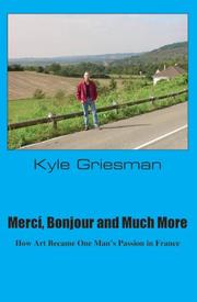 Cover of: Merci, Bonjour and Much More: How art became one man's passion in France