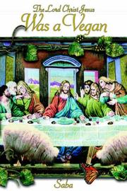 Cover of: The Lord Christ Jesus Was a Vegan