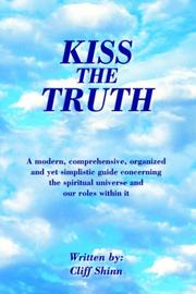 Cover of: KISS THE TRUTH | Cliff Shinn