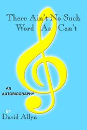 Cover of: There Ain't No Such Word As Can't