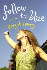 Cover of: Follow the blue by Brigid Lowry, Brigid Lowry