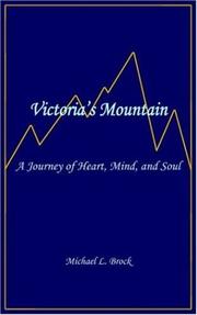 Cover of: Victoria's Mountain: A Journey of Heart, Mind, and Soul