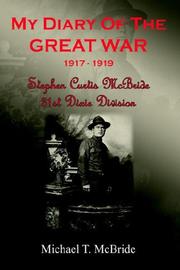 Cover of: MY DIARY OF THE GREAT WAR 1917-1919 | Michael , T. McBride