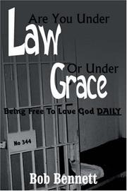 Cover of: Are You Under Law Or Under Grace?: Being Free To Love God DAILY