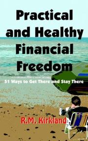 Cover of: Practical and Healthy Financial Freedom | R. M. Kirkland