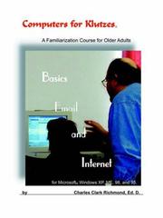 Cover of: Computers for Klutzes, Basics, Email  and  Internet: A familiarization course for older adults