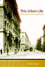 Cover of: THIS URBAN LIFE: Writing About Cities for Multiple Media