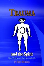 Cover of: Trauma and the Spirit: Post Traumatic Stress Recovery Guide