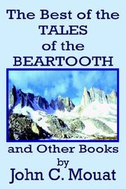 Cover of: THE BEST OF THE TALES OF THE BEARTOOTH AND OTHER BOOKS by John, C. Mouat, John, C. Mouat