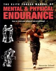 Cover of: Elite Forces Manual of Mental and Physical Endurance: How to Reach Your Physical and Mental Peak