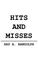 Cover of: HITS AND MISSES
