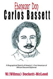 Cover of: Ebenezer Don Carlos Bassett by W.(Wilma) Dockett-McLeod